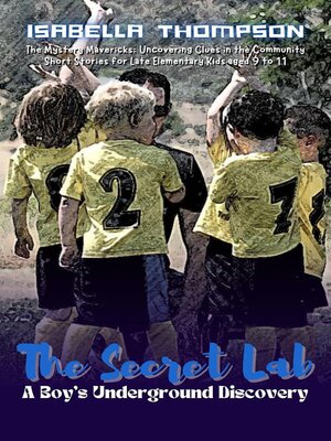 cover image of The Secret Lab-A Boy's Underground Discovery